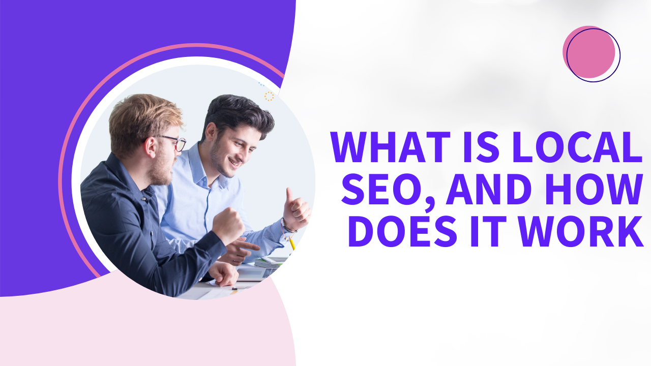What is Local SEO, and How does it work